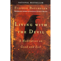 Living with the Devil: A Meditation on Good and Evil