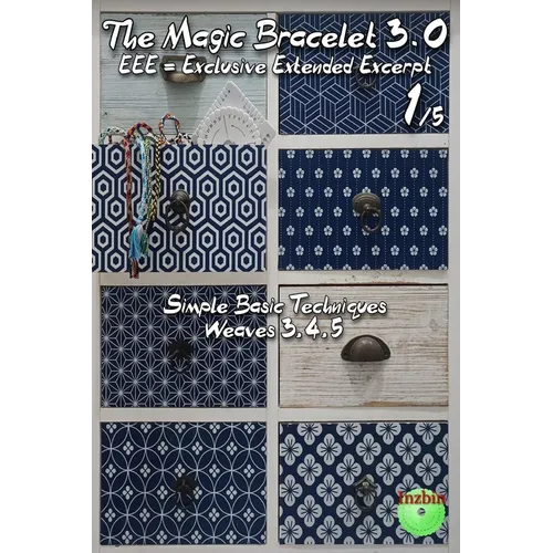 The Magic Bracelet 3.0 - Exclusive Extended Excerpt 1: Simple Basic Techniques (Weaves 3,4,5)