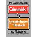 Der Gimmick: Gesprochenes Deutsch