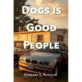 Dogs Is Good People