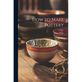 How to Make Pottery