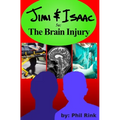 Jimi & Isaac 5a: The Brain Injury