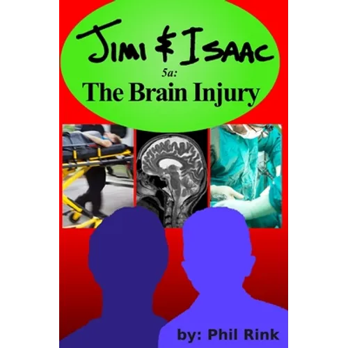 Jimi & Isaac 5a: The Brain Injury