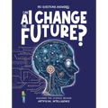 Can AI Change the Future?: Discover the Science Behind Artificial Intelligence