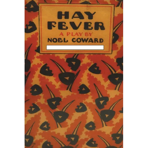 Hay Fever: A Play in Three Acts