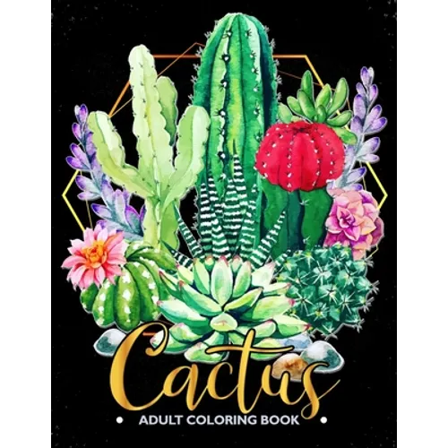 Cactus Adult Coloring Book: Succulents Coloring Pages Relax and Fun