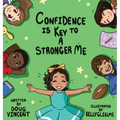 Confidence Is Key To A Stronger Me