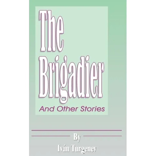 The Brigadier: And Other Stories