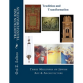 Tradition and Transformation: Three Millennia of Jewish Art and Architecture
