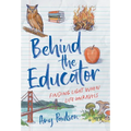Behind the Educator: Finding Light When Life Unravels