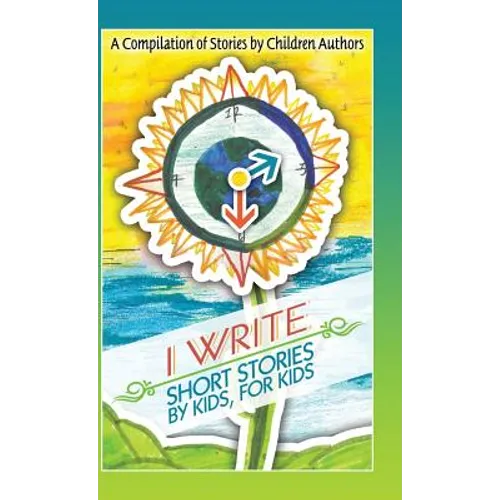 I Write Short Stories by Kids for Kids