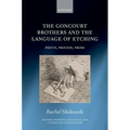 The Goncourt Brothers and the Language of Etching: Prints, Process, Prose