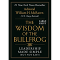 The Wisdom of the Bullfrog: Leadership Made Simple (But Not Easy)