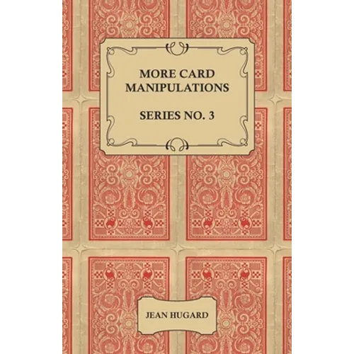 More Card Manipulations - Series No. 3