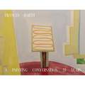 Frances Barth A Painting Conversation: 55 Years