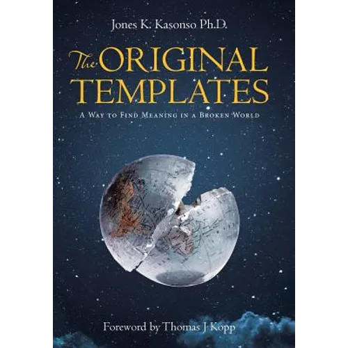The Original Templates: A Way to Find Meaning in a Broken World