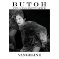 Butoh: Cradling Empty Space