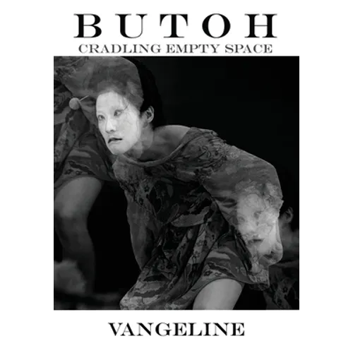 Butoh: Cradling Empty Space