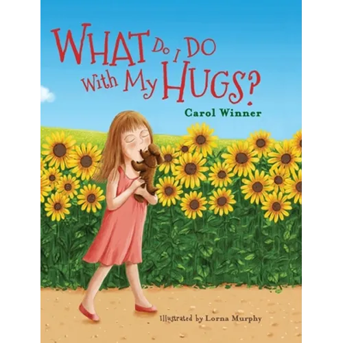 What Do I Do With My Hugs?