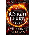 Tonight, I Burn