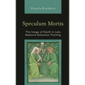 Speculum Mortis: The Image of Death in Late Medieval Bohemian Painting
