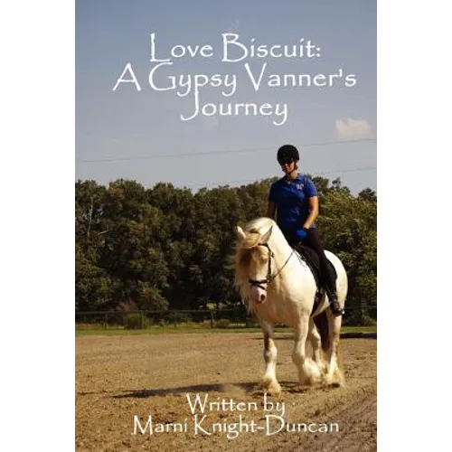 Love Biscuit: A Gypsy Vanner's Journey