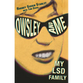 Owsley and Me: My LSD Family