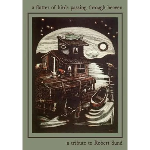 A Flutter of Birds Passing Through Heaven: A Tribute to Robert Sund