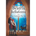 Beatrix Bellafonte And The Castle In The Sea