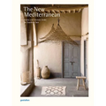 The New Mediterranean: Homes and Interiors Under the Southern Sun