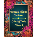 Intricate Henna Patterns: Coloring Book: Volume I
