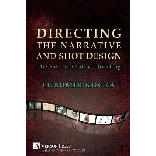 Directing the Narrative and Shot Design: The Art and Craft of Directing (Paperback Premium Color)