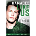 Damaged Like Us