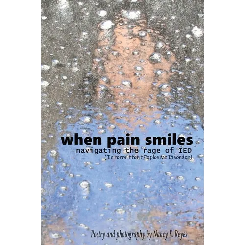 When Pain Smiles: Navigating the Rage of IED (Intermittent Explosive Disorder)