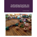 Cultivating Crochet: An Ornamental Expression