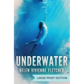 Underwater: Large Print Edition