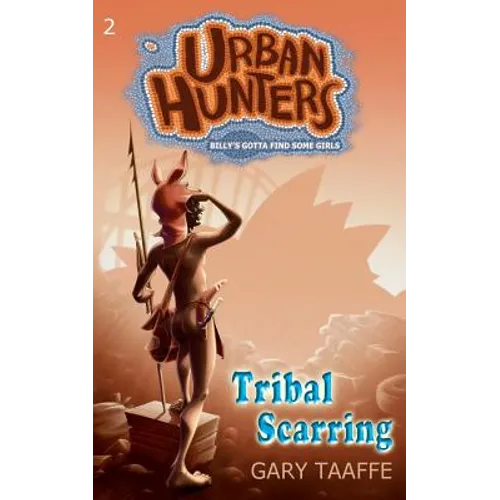 Tribal Scarring: Billy's Gotta Find Some Girls
