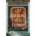 Let Nothing You Dismay