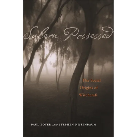 Salem Possessed: The Social Origins of Witchcraft