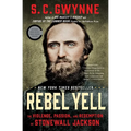 Rebel Yell: The Violence, Passion, and Redemption of Stonewall Jackson