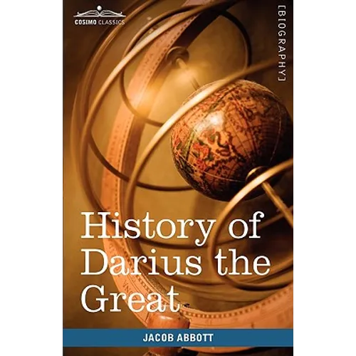 History of Darius the Great: Makers of History