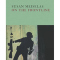 Susan Meiselas: On the Frontline