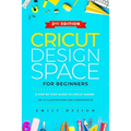 Cricut Design Space for beginners: A Step by Step guide to Cricut maker (with Illustrations and Screenshots)