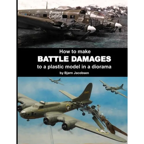 How to make BATTLE DAMAGES to a plastic model in a diorama