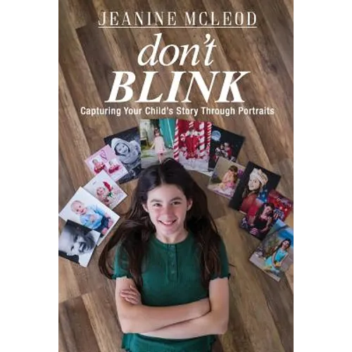 Don't Blink: Capturing Your Child's Story Through Portraits