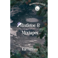 Mistletoe & Mixtapes (The Christmas Playlist)