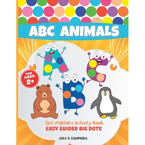 Dot Markers Activity Book ABC Animals. Easy Guided BIG DOTS: Dot Markers Activity Book Kindergarten. A Dot Markers & Paint Daubers Kids. Do a Dot Page