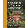 Beekeeping for Gardeners: The Complete Step-By-Step Guide to Keeping Bees in Your Garden - Finalist in the Garden Media Guild Award 2024