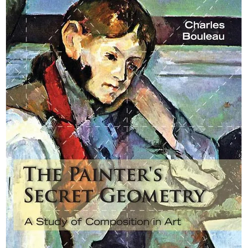 The Painter's Secret Geometry: A Study of Composition in Art