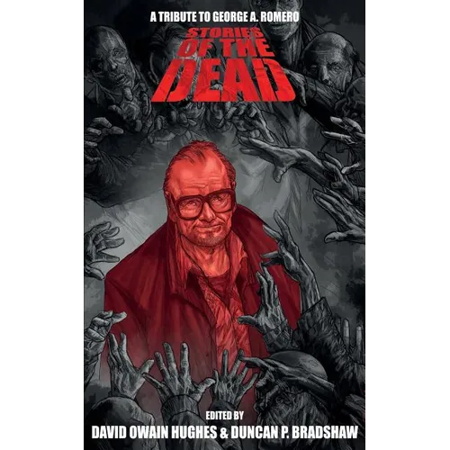 Stories of the Dead: A Tribute to George A. Romero